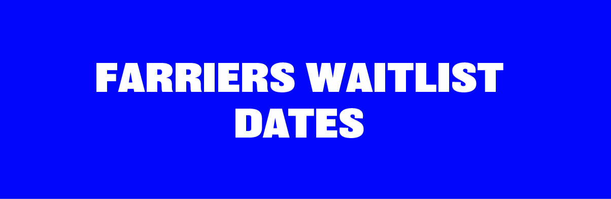 FARRIERS WAITLIST DETAILS FARRIERS WAITLIST DETAILS