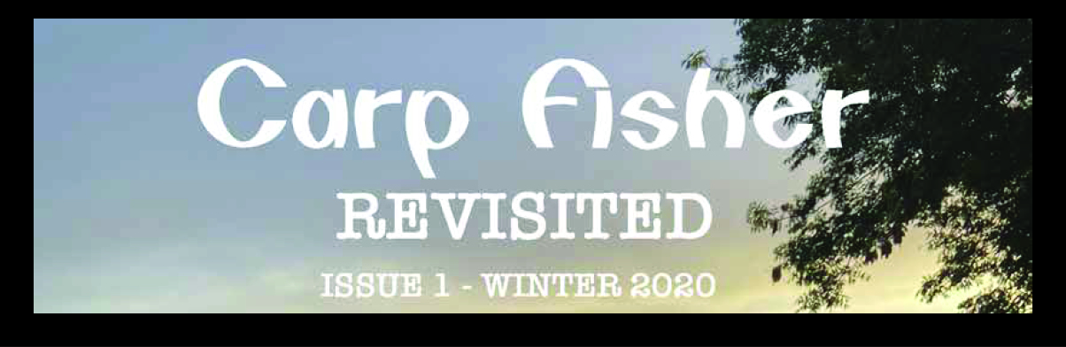 CARP FISHER MAGAZINE No1 Autumn 2020 CARP FISHER MAGAZINE No1 Autumn 2020