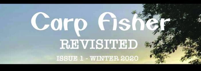 CARP FISHER MAGAZINE No1 Autumn 2020 CARP FISHER MAGAZINE No1 Autumn 2020